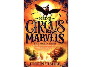 9780008124557 - Neds Circus of Marvels   Book 2   The Gold Thief - Justin Fisher Kartoniert (TB)