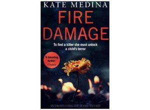 9780008132279 - A Jessie Flynn Crime Thriller   Book 1   A Fire Damage - Kate Medina Kartoniert (TB)