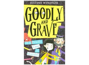 9780008183561 - Goodly And Grave   Book 2   Goodly and Grave in a Deadly Case of Murder - Justine Windsor Kartoniert (TB)