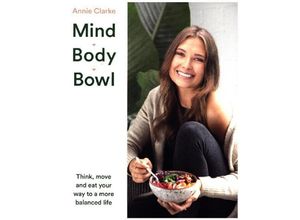 9780008191108 - Mind Body Bowl - Annie Clarke Kartoniert (TB)