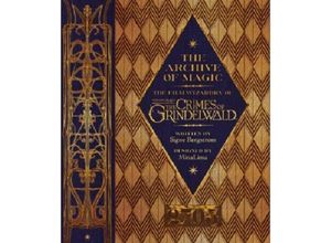 9780008204655 - Fantastic Beasts and Where to Find Them   The Archive of Magic the Film Wizardry of Fantastic Beasts The Crimes of Grindelwald - Signe Bergstrom Gebunden