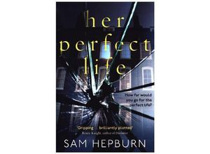 9780008209582 - Her Perfect Life - Sam Hepburn Kartoniert (TB)