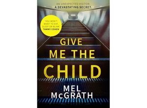 9780008215590 - Give Me The Child - Melanie McGrath Gebunden