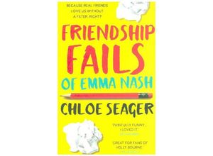 9780008221171 - Friendship Fails of Emma Nash - Chloe Seager Kartoniert (TB)