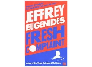 9780008243807 - Fresh Complaint - Jeffrey Eugenides Kartoniert (TB)