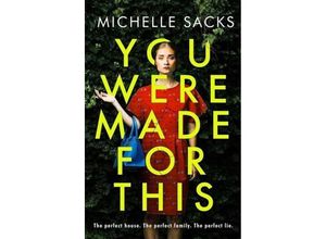 9780008261221 - You Were Made For This - Michelle Sacks Kartoniert (TB) 9780008261221 - You Were Made For This - Michelle Sacks Kartoniert (TB)