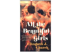 9780008267940 - All the Beautiful Girls - Elizabeth J Church Kartoniert (TB)