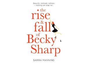 9780008291785 - The Rise and Fall of Becky Sharp - Sarra Manning Kartoniert (TB)