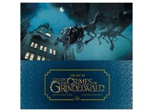 9780008294410 - Fantastic Beasts and Where to Find Them   The Art of Fantastic Beasts The Crimes of Grindelwald - Dermot Power Gebunden