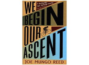 9780008298159 - We Begin Our Ascent - Joe Mungo Reed Gebunden