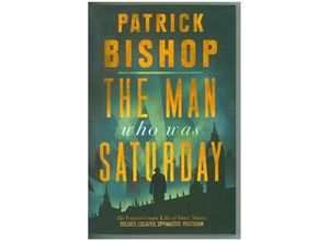 9780008309053 - The Man who Was Saturday - Patrick Bishop Kartoniert (TB)