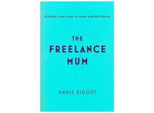 9780008313630 - The Freelance Mum - Annie Ridout Kartoniert (TB)