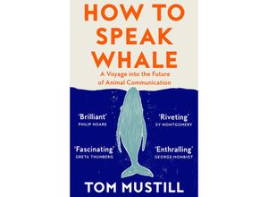 9780008363420 - How to Speak Whale - Tom Mustill Kartoniert (TB)