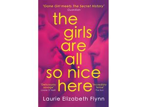 9780008388867 - The Girls are All so Nice Here - Laurie Elizabeth Flynn Kartoniert (TB)