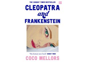 9780008421793 - Coco Mellors - GEBRAUCHT Cleopatra and Frankenstein ‘Move over Sally Rooney this is the hottest new book’ - Sunday Times - Preis vom 12112023 060208 h