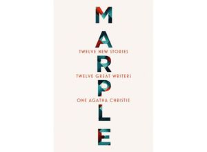 9780008467357 - Marple Twelve New Stories - Agatha Christie Naomi Alderman Leigh Bardugo Alyssa Cole Lucy Foley Elly Griffiths Natalie Haynes Jean Kwok Val McDermid Karen M McManus Dreda Say Mitchell Kate Mosse Ruth Ware Taschenbuch