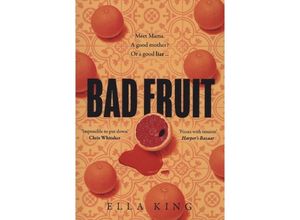 9780008476564 - Bad Fruit - Ella King Kartoniert (TB)