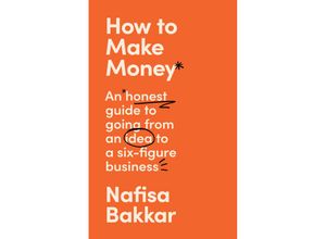 9780008497521 - How To Make Money - Nafisa Bakkar Kartoniert (TB)