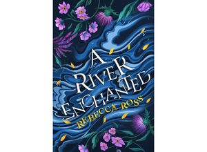 9780008514686 - Elements of Cadence   Book 1   A River Enchanted - Rebecca Ross Kartoniert (TB)