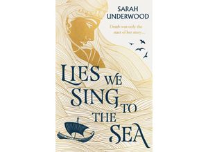 9780008518080 - Lies We Sing to the Sea - Sarah Underwood Kartoniert (TB)