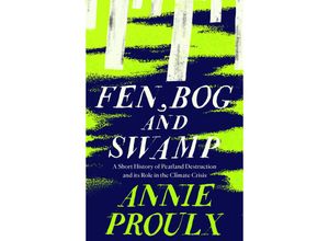 9780008534431 - Fen Bog and Swamp - Annie Proulx Kartoniert (TB)