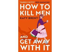 9780008536695 - How to Kill Men and Get Away With It - Katy Brent Taschenbuch