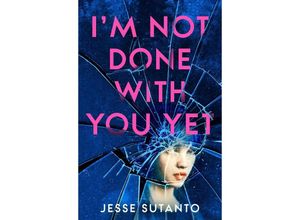 9780008558765 - Im Not Done With You Yet - Jesse Sutanto Kartoniert (TB)