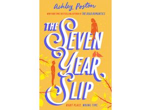 9780008566593 - The Seven Year Slip - Ashley Poston Kartoniert (TB)