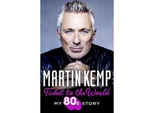 9780008586041 - Ticket to the World - Martin Kemp Gebunden