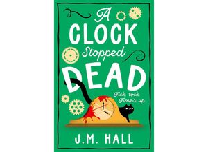 9780008606923 - A Clock Stopped Dead - J M Hall Taschenbuch