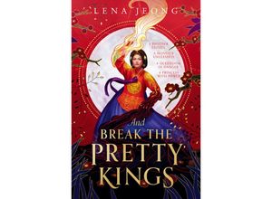 9780008622855 - The And Break the Pretty Kings - Lena Jeong Kartoniert (TB)