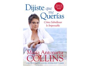 9780060884710 - Dijiste Que Me Querías - Maria A Collins Kartoniert (TB)