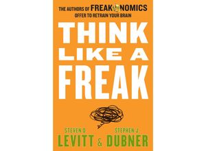 9780062295927 - Think Like a Freak - Steven D Levitt Stephen J Dubner Kartoniert (TB)