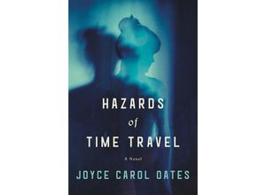 9780062319593 - Hazards of Time Travel - Joyce Carol Oates Gebunden