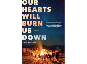 9780062429148 - Our Hearts Will Burn Us Down - Anne Valente Kartoniert (TB)