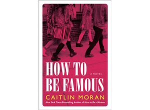 9780062433770 - How to Be Famous - Caitlin Moran Gebunden