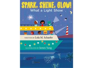 9780062457110 - Spark Shine Glow! - Lola M Schaefer Gebunden