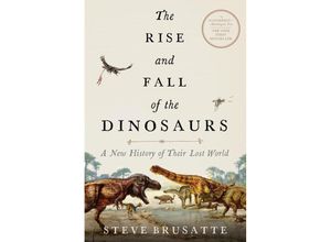 9780062490438 - The Rise and Fall of the Dinosaurs - Steve Brusatte Kartoniert (TB)