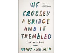 9780062654441 - We Crossed a Bridge and It Trembled - Wendy Pearlman Kartoniert (TB)