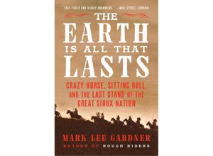 9780062669902 - The Earth Is All That Lasts - Mark Lee Gardner Kartoniert (TB)