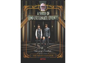 9780062796165 - A Series of Unfortunate Events - The Ersatz Elevator Netflix Tie-in - Lemony Snicket Gebunden