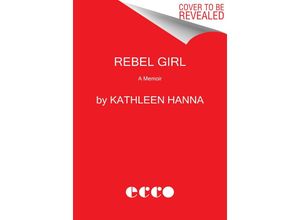 9780062825230 - Rebel Girl - Kathleen Hanna Gebunden