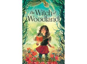 9780062836656 - The Witch of Woodland - Laurel Snyder Gebunden