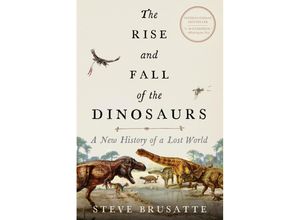 9780062844668 - The Rise and Fall of the Dinosaurs - Steve Brusatte Kartoniert (TB)