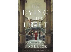 9780062846198 - The Dying of the Light - Robert Goolrick Kartoniert (TB)