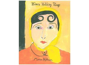 9780062846679 - Women Holding Things - Maira Kalman Gebunden