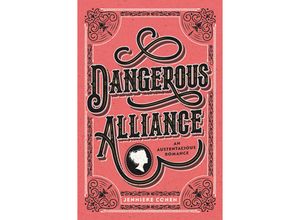 9780062857309 - Dangerous Alliance An Austentacious Romance - Jennieke Cohen Gebunden