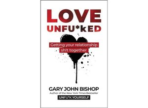 9780062952318 - Love Unfu*ked - Gary John Bishop Gebunden