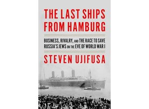 9780062971876 - The Last Ships from Hamburg - Steven Ujifusa Gebunden