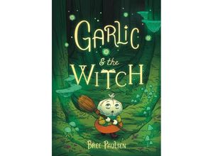 9780062995117 - Garlic and the Witch - Bree Paulsen Taschenbuch